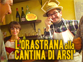 il video dell'orastrana alla cantina di arsì'